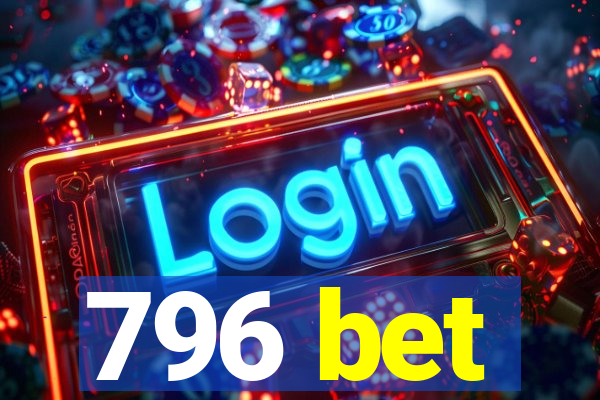 796 bet